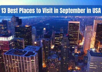 Best Places to Visit in September in USA