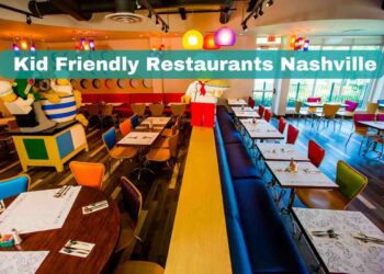 13 Awesome Kid Friendly Restaurants in Nashville