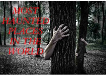 Haunted Places In World