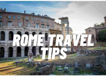 Rome Travel Tips