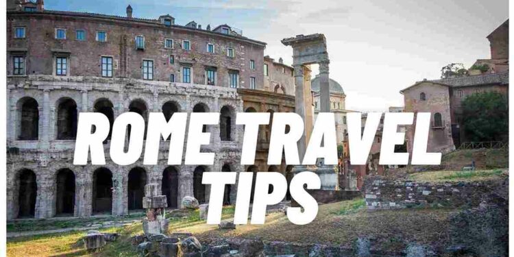 Rome Travel Tips