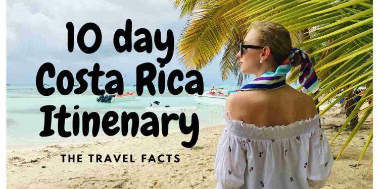 10 Day Costa Rica Itinerary