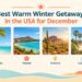 Best Warm Winter Getaways in the USA for December 2026